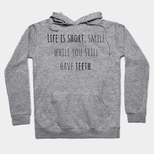 Life is short - Saying - Funny Hoodie